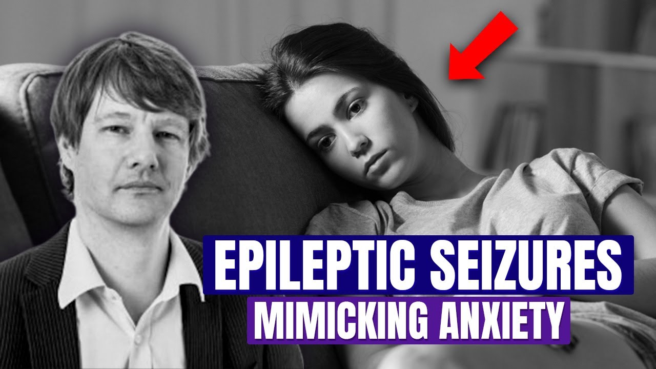Epileptic Seizures Mimicking Anxiety - Vaughan Bell, UCL