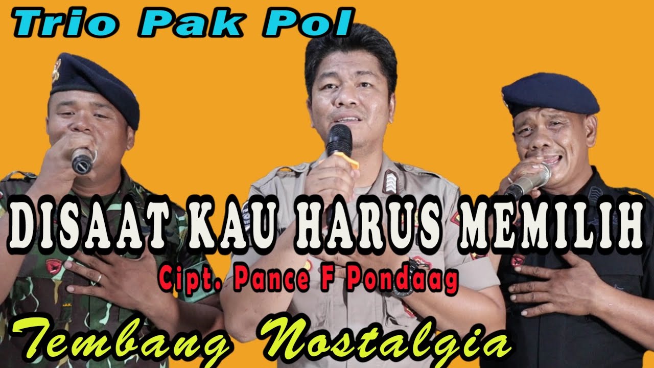 Disaat Kau Harus Memilih (Pance Pondaag) Cover Trio Pak Pol