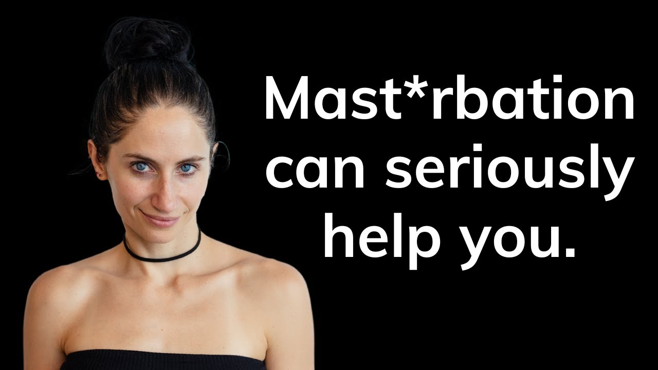 Masturbation can improve your sex life