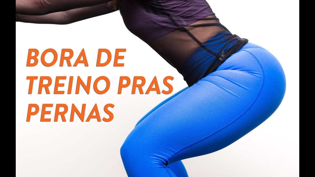Bora de Treino pras Pernas (Intenso!!)