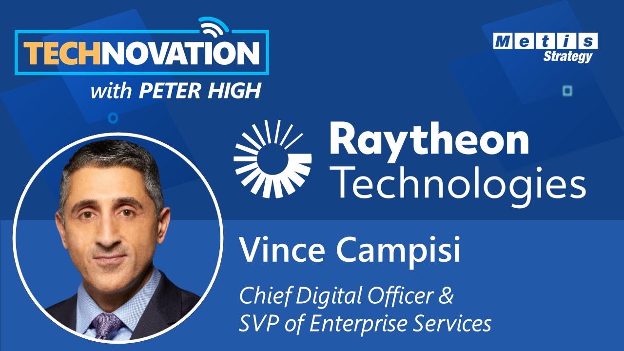 Raytheon Technologies CDO Vince Campisi on Creating a Digital Thread at the Co. | Technovation 652