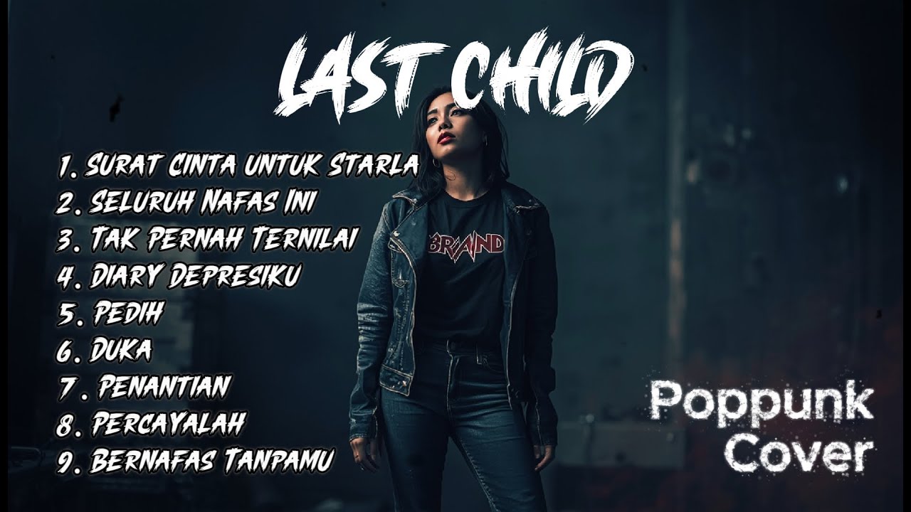 Last Child Full Album Poppunk Version // Kompilasi Terbaik & Terpopuler