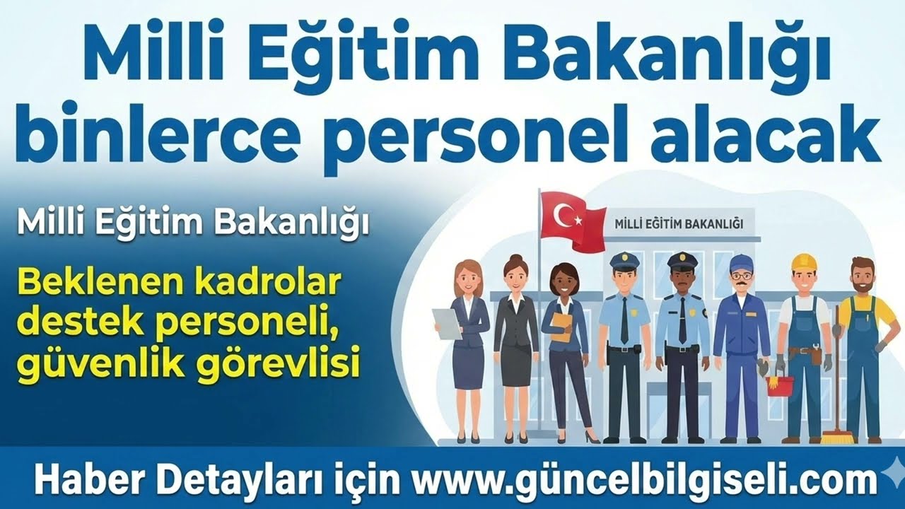 MİLLİ EĞİTİM BAKANLIĞI BİNLERCE PERSONEL ATAMASI YAPACAK !  BAKAN AÇIKLADI !