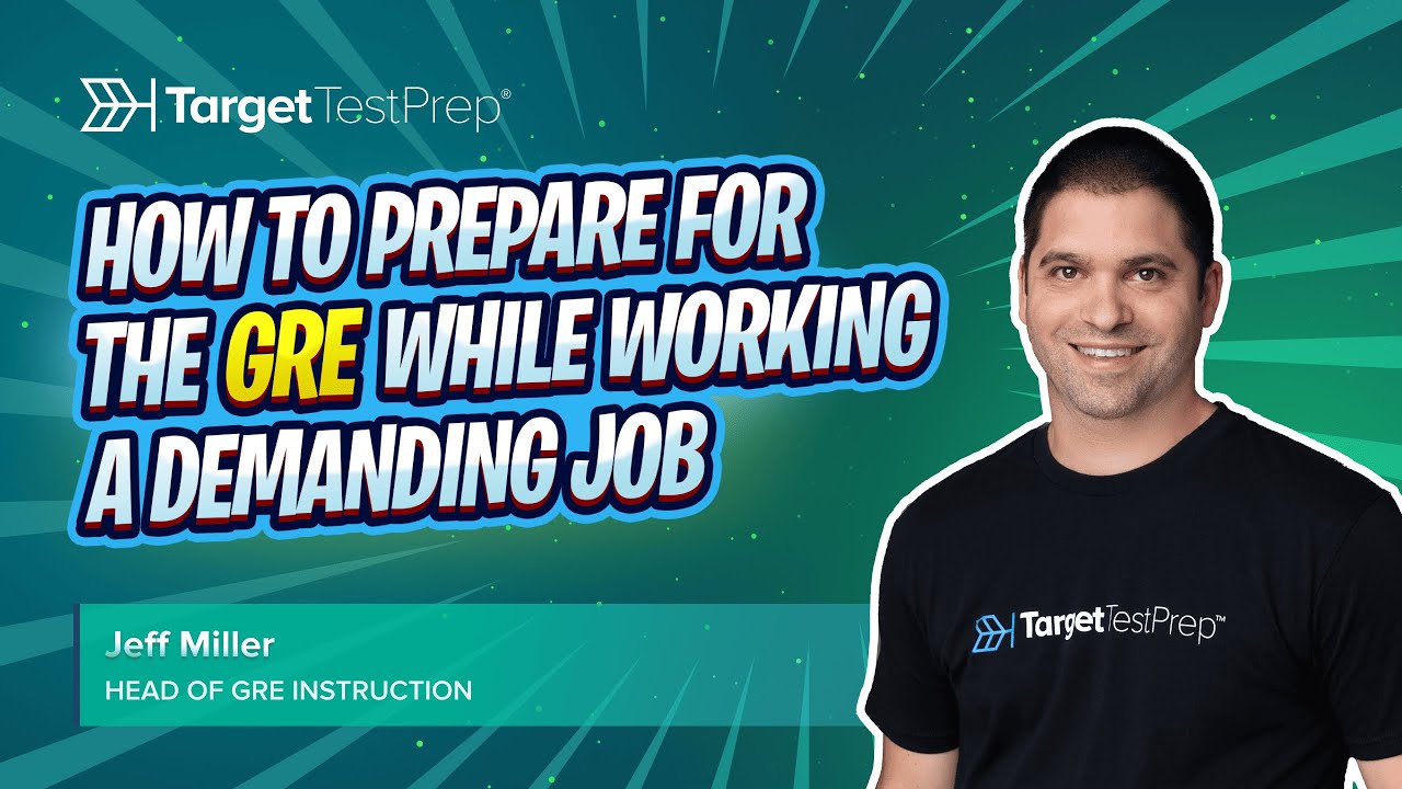 How to Prepare for the GRE While Working a Demanding Job