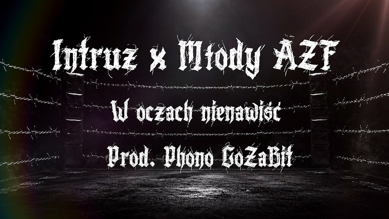 Intruz x Młody AZF - W oczach nienawiść (prod. Phono CoZaBit)