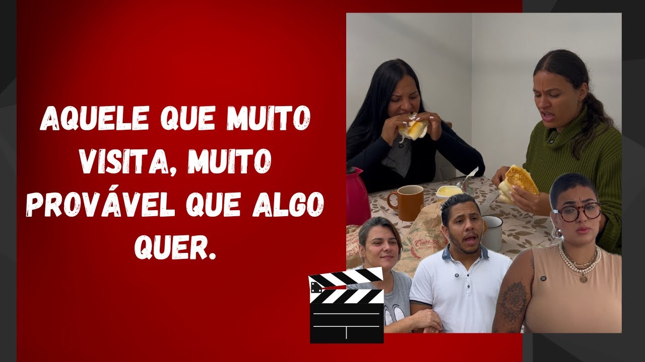 Aquele que muito visita, muito provável que algo quer.