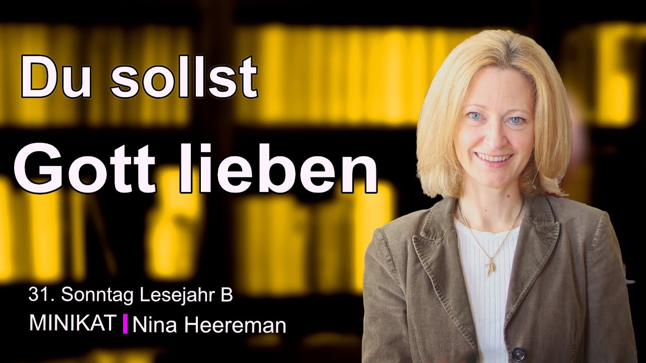 Du sollst Gott lieben. 31. Sonntag JKB