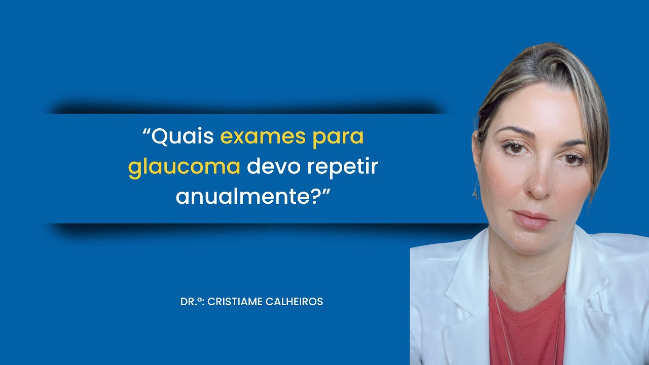 Com que frequ&ecirc;ncia deve-se repetir os exames para Glaucoma, em paciente que tem a doen&ccedil;a?