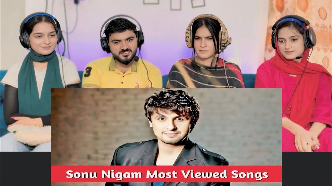 Top 100 Sonu Nigam Most Viewed Songs Reaction 🤯