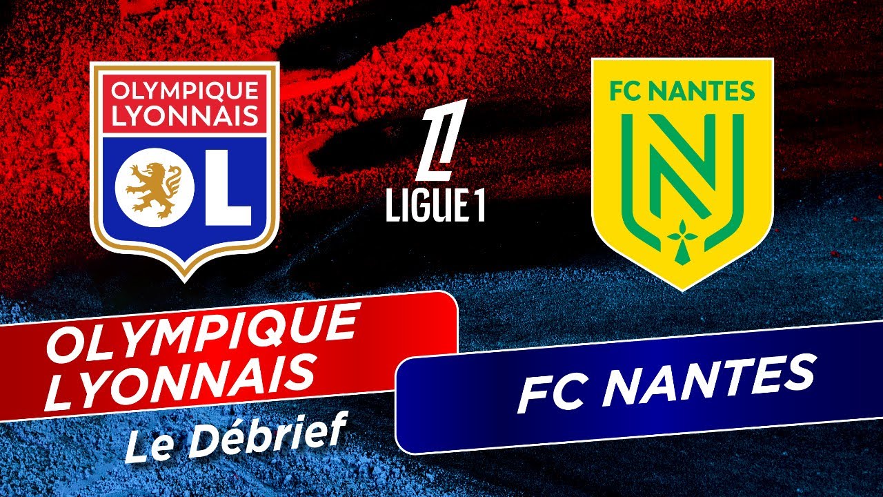 DEBRIEF R&Eacute;SUM&Eacute; OL 3-0 FC Nantes | SATRIANO LE PHOENIX 🦅🐦&zwj;🔥