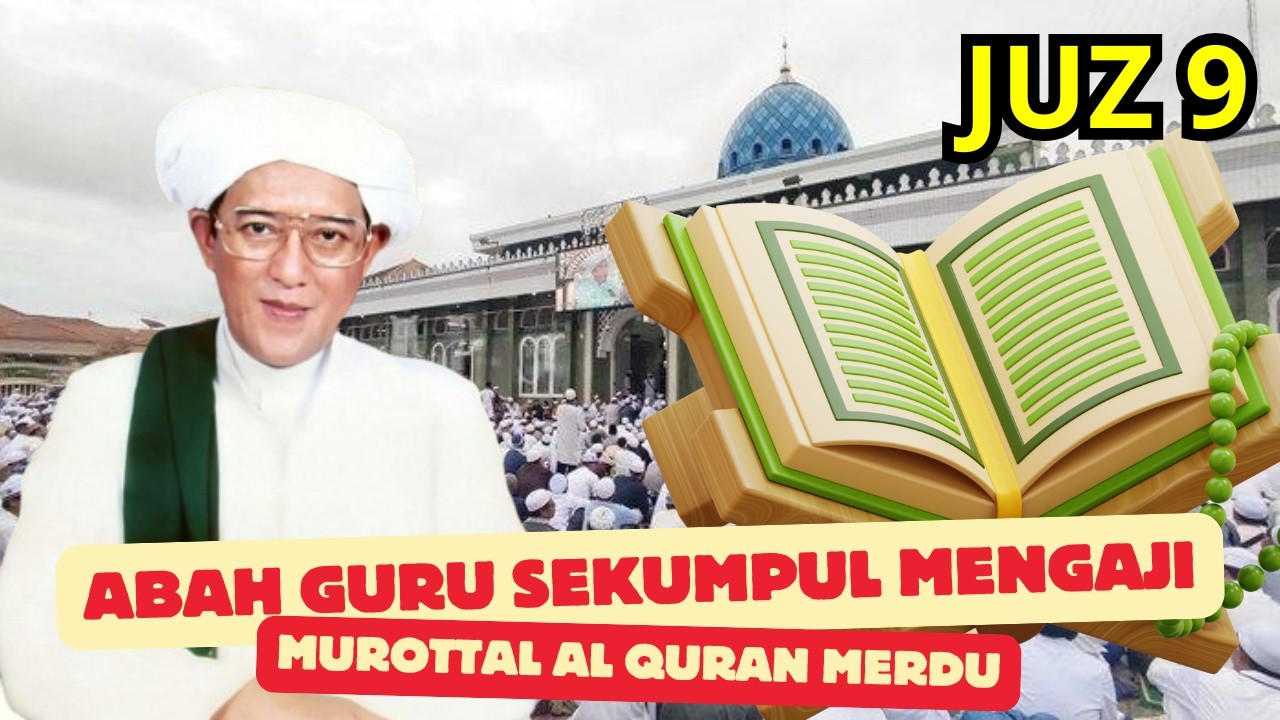 Murottal Al-Qur’an Juz 9 – Suara Menyejukkan Abah Guru Sekumpul Mengaji | Full HD
