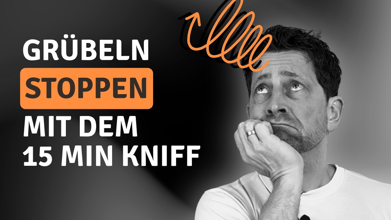 Grübeln stoppen & Gedankenkarussell beenden – warum es bisher nicht klappt