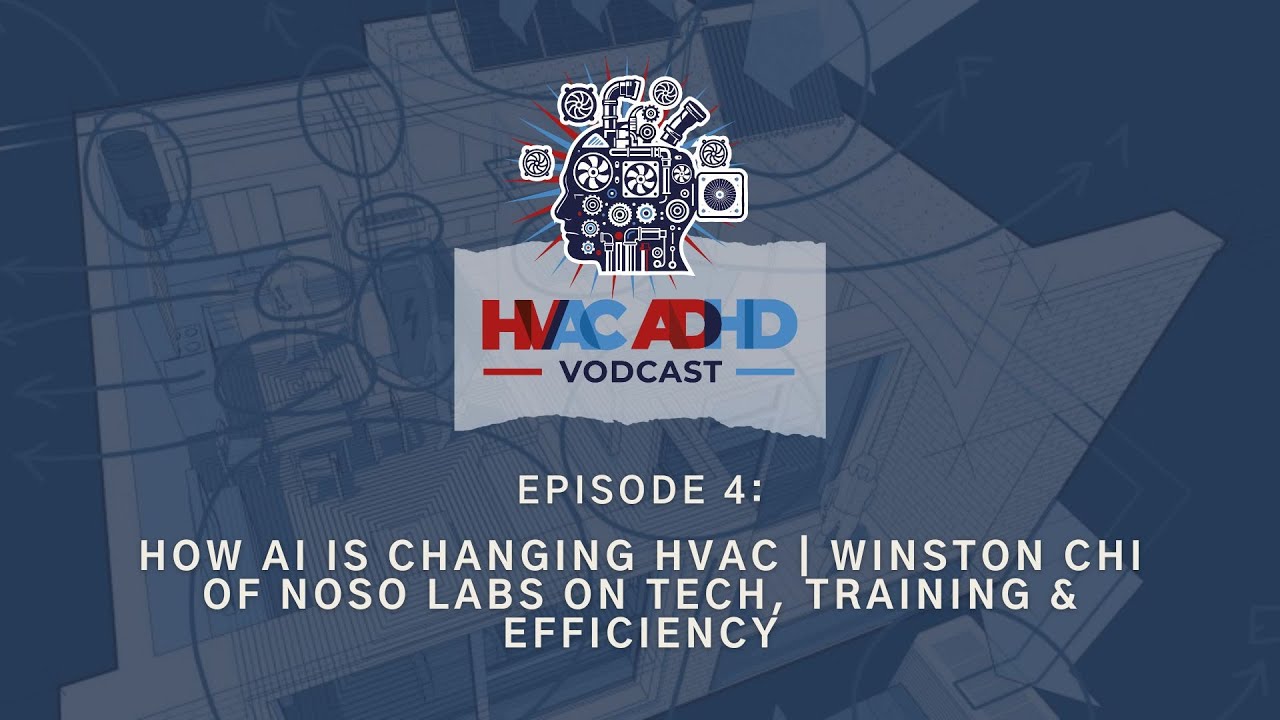 How AI is Changing HVAC | Winston Chi of NOSO Labs on Tech, Training & Efficiency
