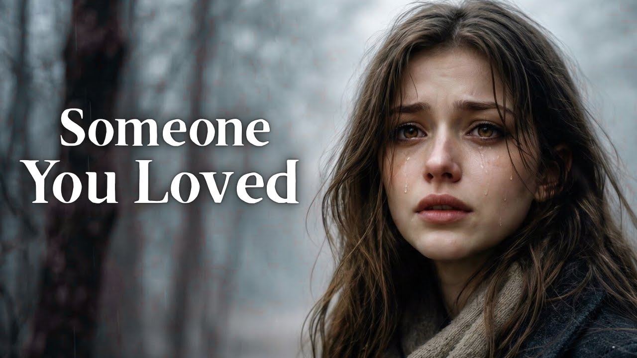 Someone You Loved – Why This Song Hurts So Deep | Emotional Ballad That Makes Everyone Cry