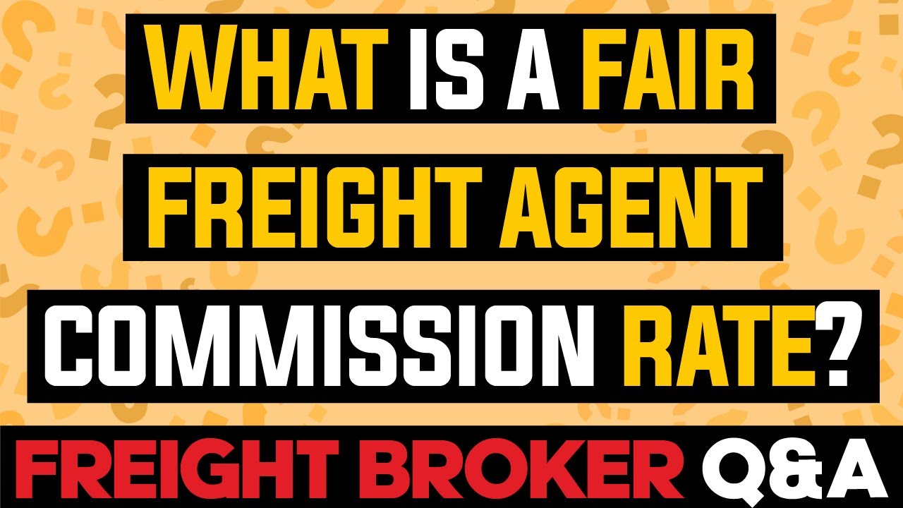 Freight Broker Q&A - What is a fair freight agent commission rate?