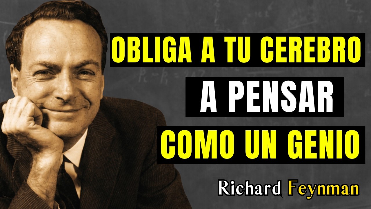 Entrena tu Cerebro para Pensar Como un Genio | La Lección de Richard Feynman