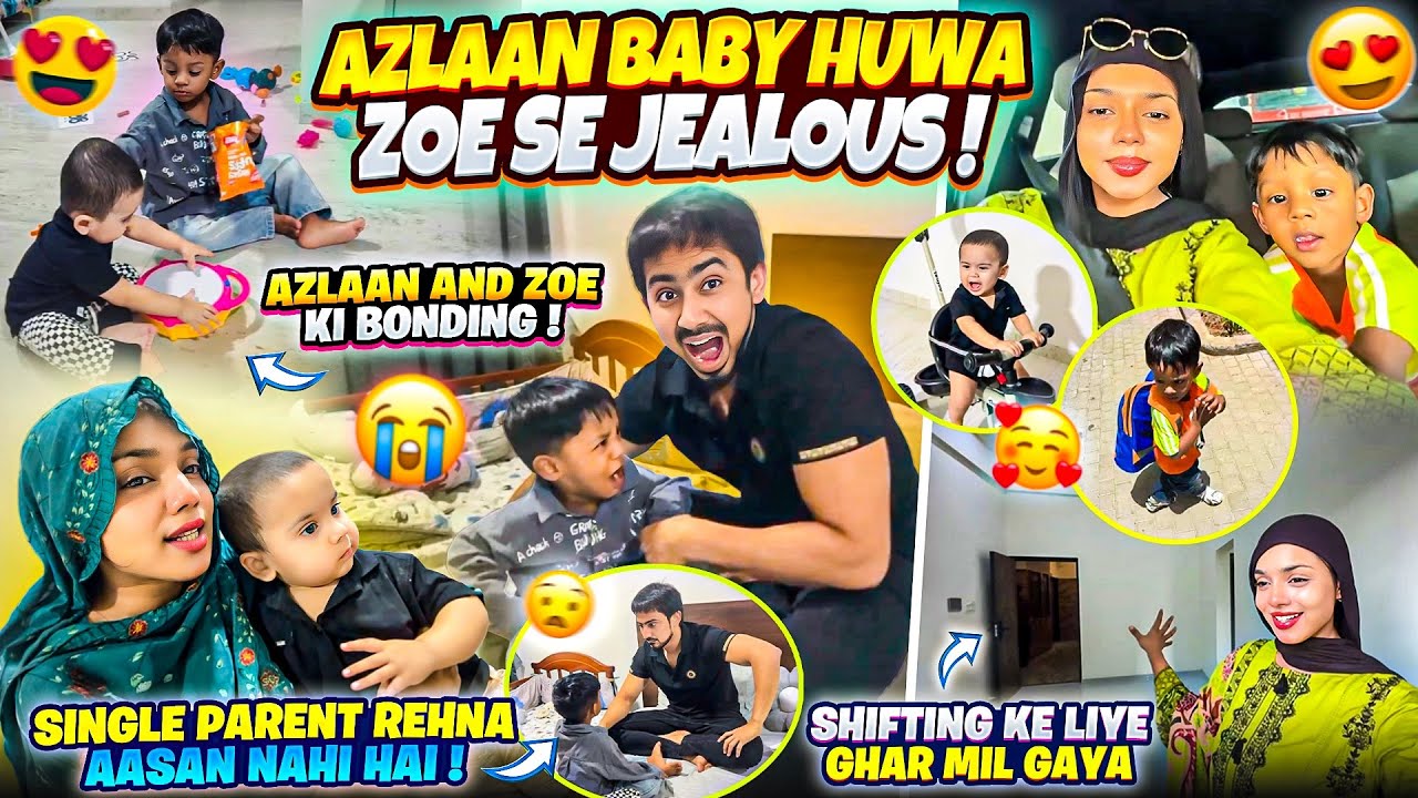 Azlaan Baby Huwa Zoe Se Jealous😱| Shifting Ke Liye Ghar Mil Gaya☺️| Single Parent Rehna Aasan Nahi😓
