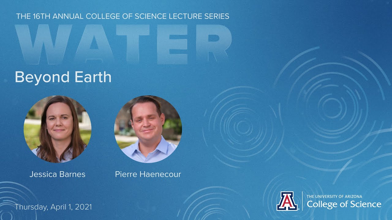 Water: Beyond Earth - The 16th Annual College of Science Lecture Series (1/5)