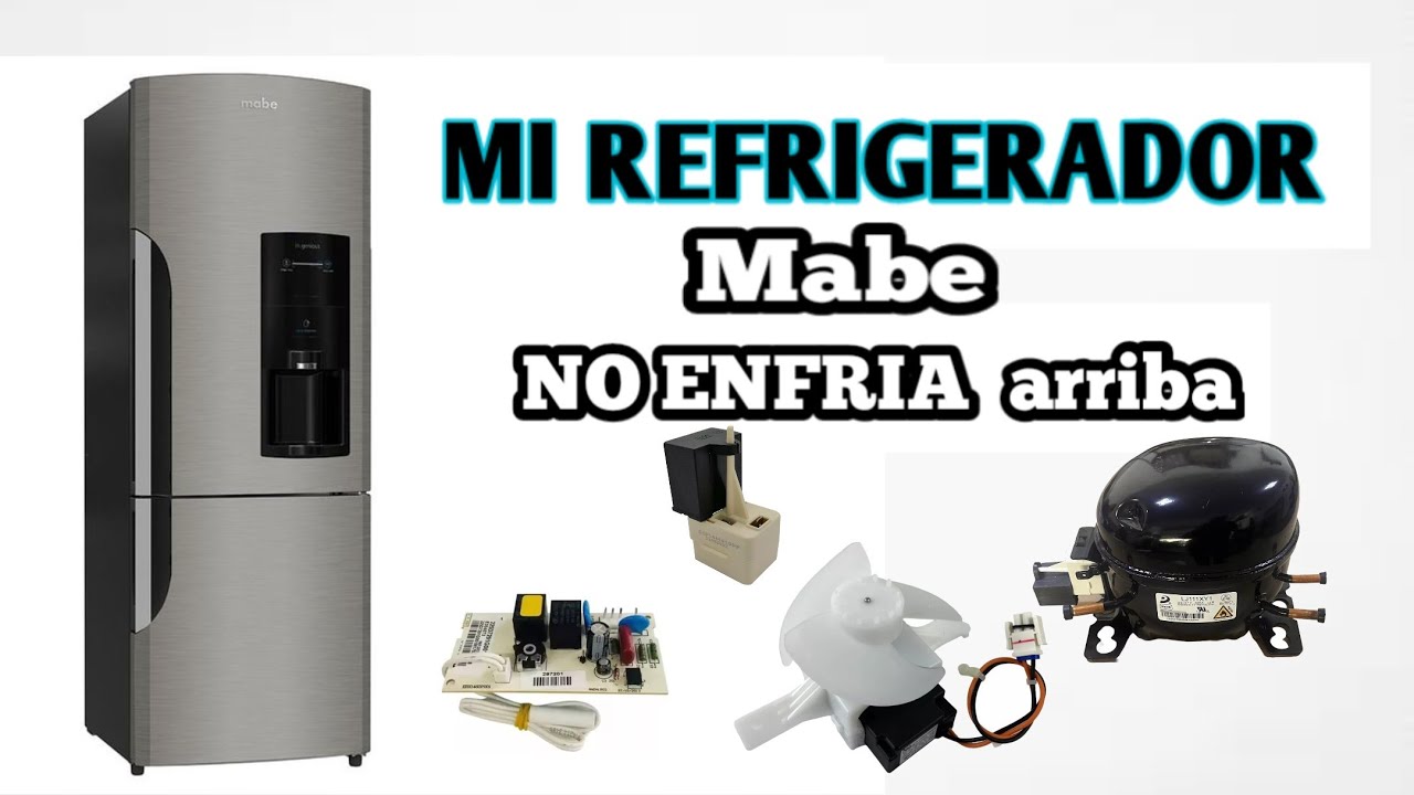 Refrigerador Mabe no enfr&iacute;a ( solucion Aqui ) 😃😃