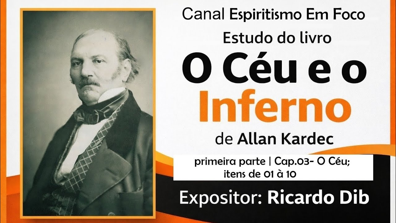 O Céu e o Inferno | primeira parte, cap.03- O Céu, itens de 1 à 10 - Ricardo Dib