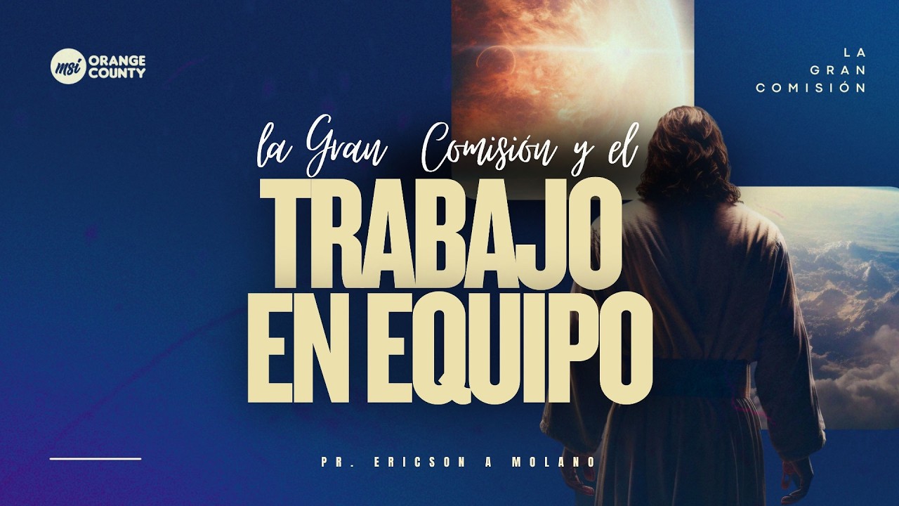 MSI OC | LA GRAN COMISÓN & EL TRABAJO EN EQUIPO | Prs. Ericson & Nancy Molano