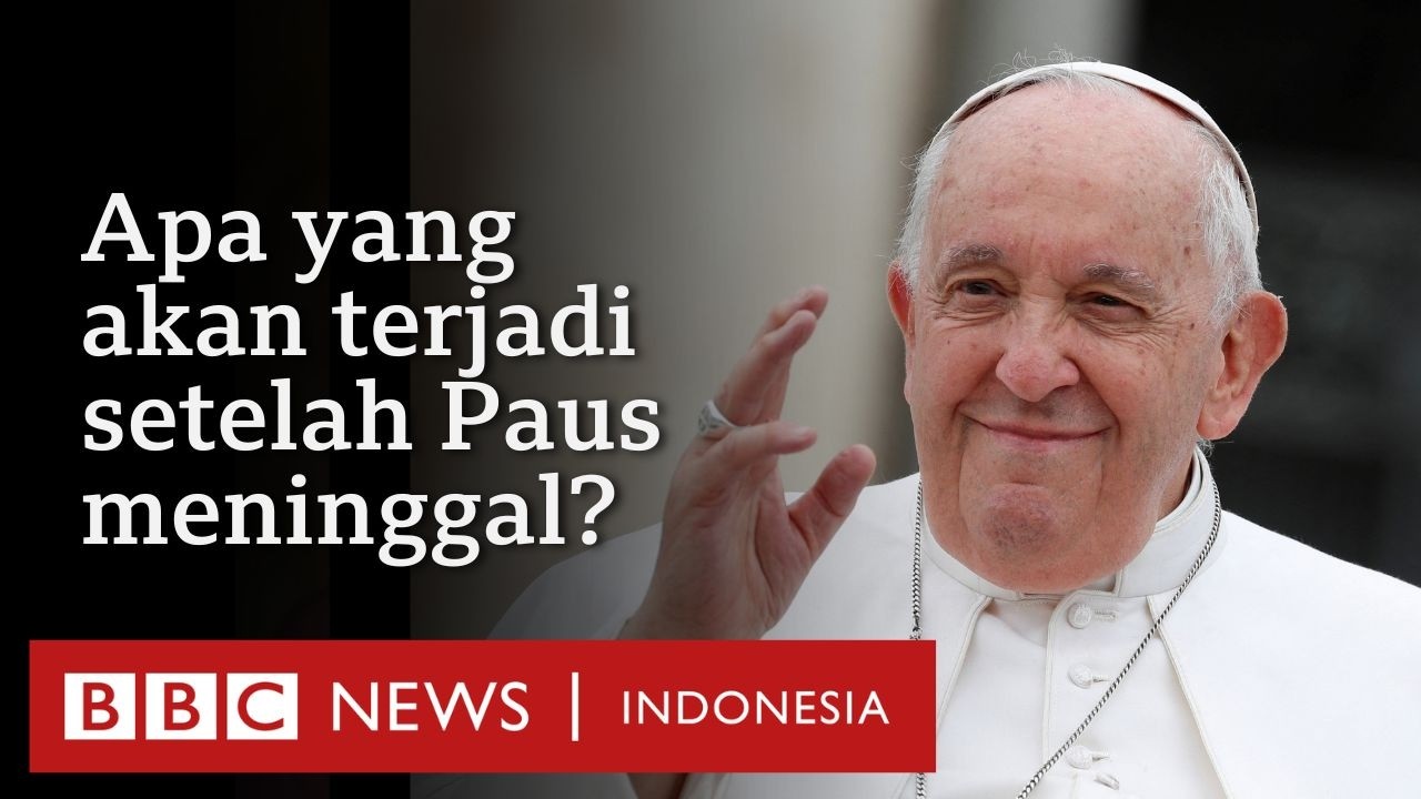 Paus Fransiskus meninggal, apa yang akan terjadi setelahnya di Vatikan dan siapa penggantinya?