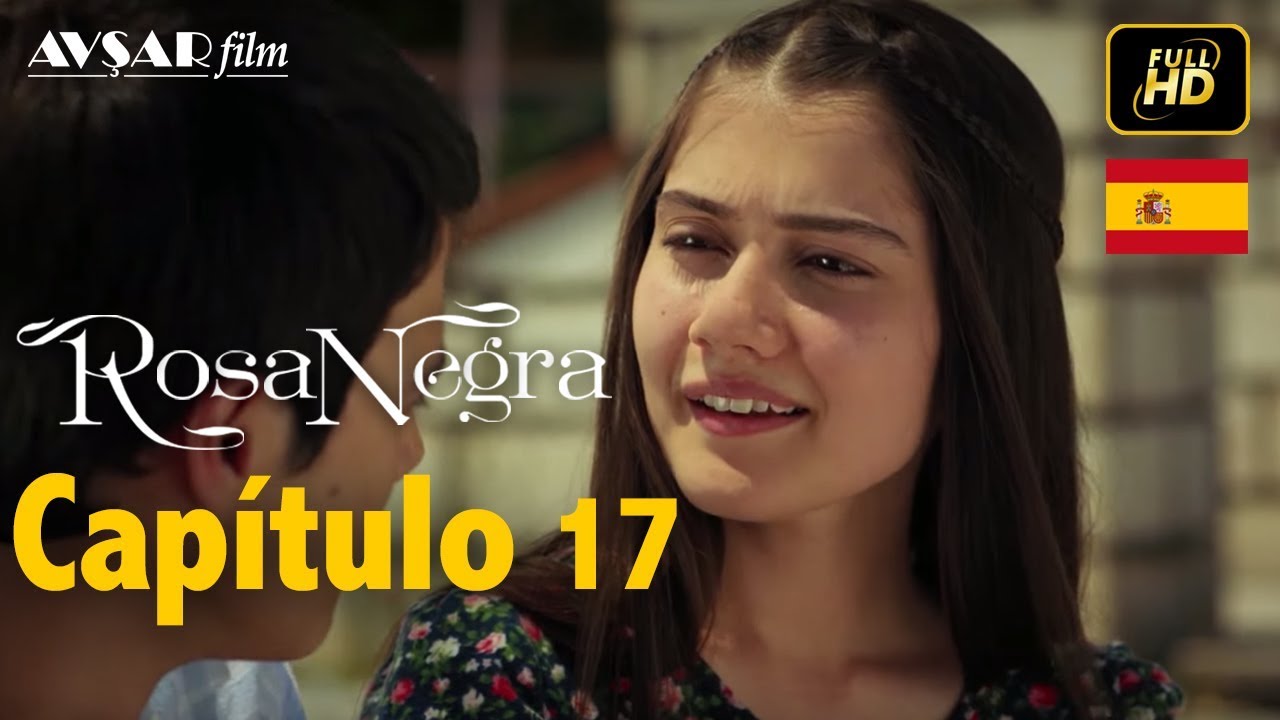 Rosa Negra - Cap&iacute;tulo 17 (HD) En Espa&ntilde;ol