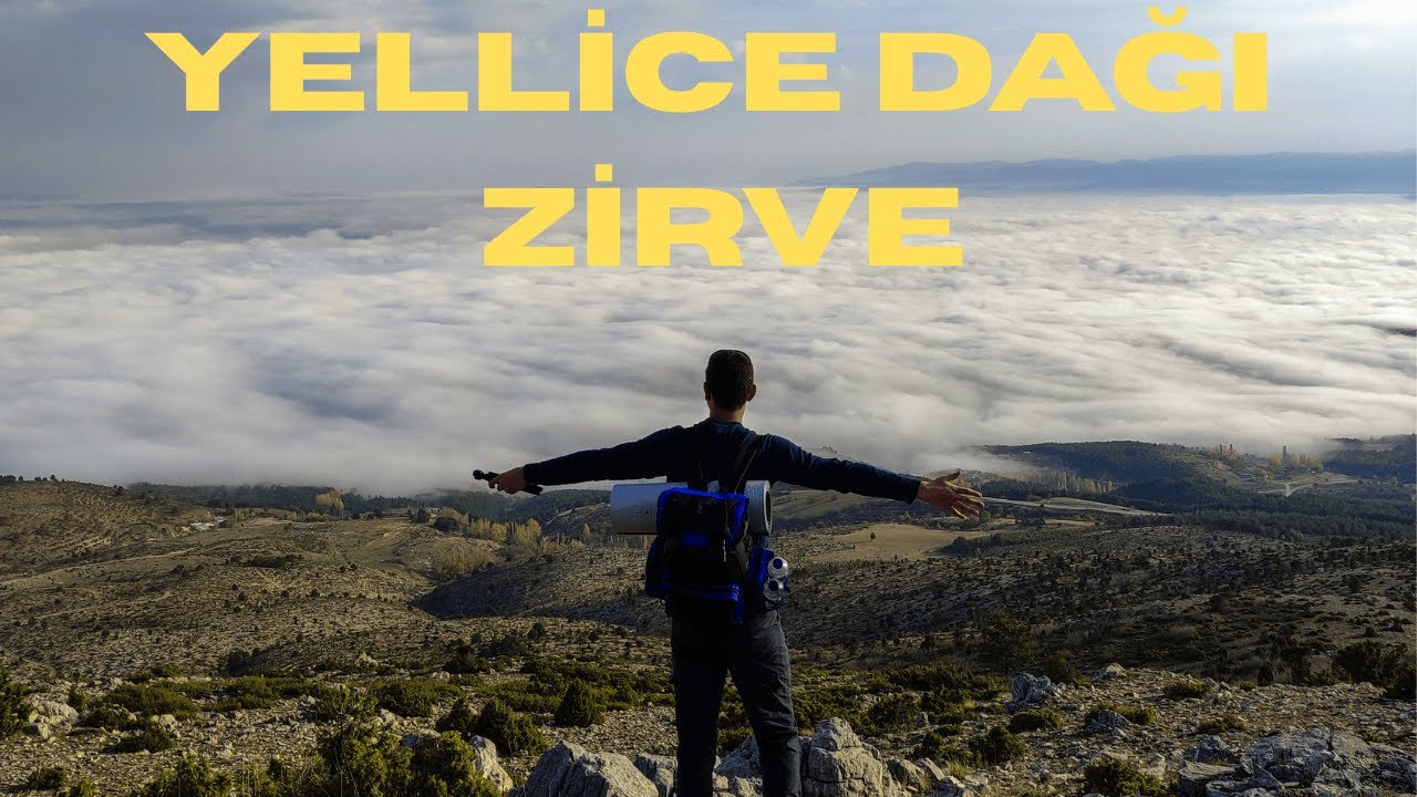 YELLİCE DAĞI ZİRVE TIRMANIŞI MUHTEŞEM MANZARA DETAYLI ROTA