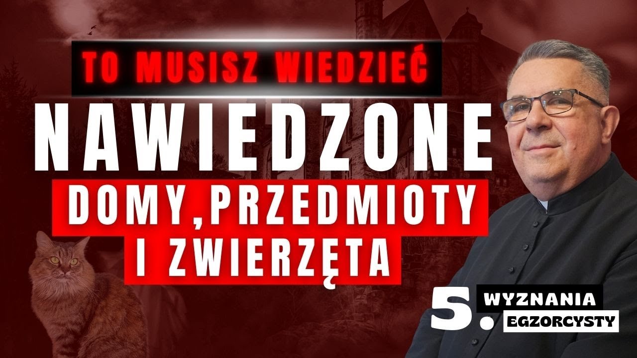 TO MUSISZ wiedzieć o nawiedzonych domach, przedmiotach i zwierzętach. Wyznania egzorcysty (5)