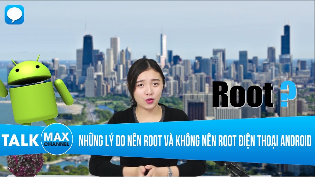 Những lý do nên root và không nên root điện thoại android