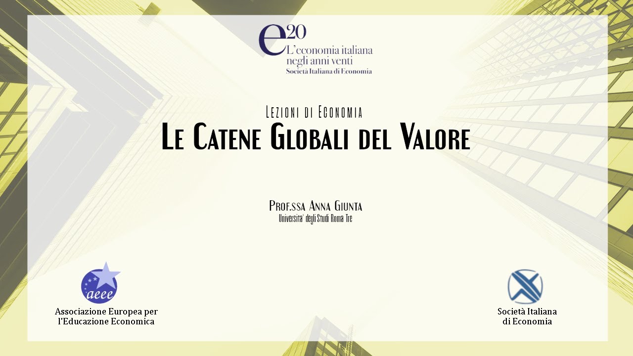 Le Catene Globali del Valore - Prof.ssa Anna Giunta (UniRoma3)