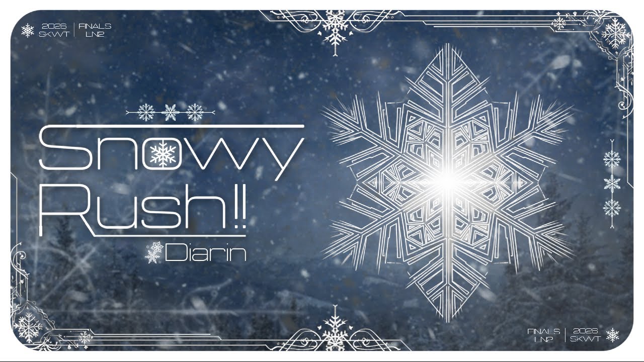 Diarin - Snowy Rush!! / SKWT Original Custom Songs (Finals LN2)