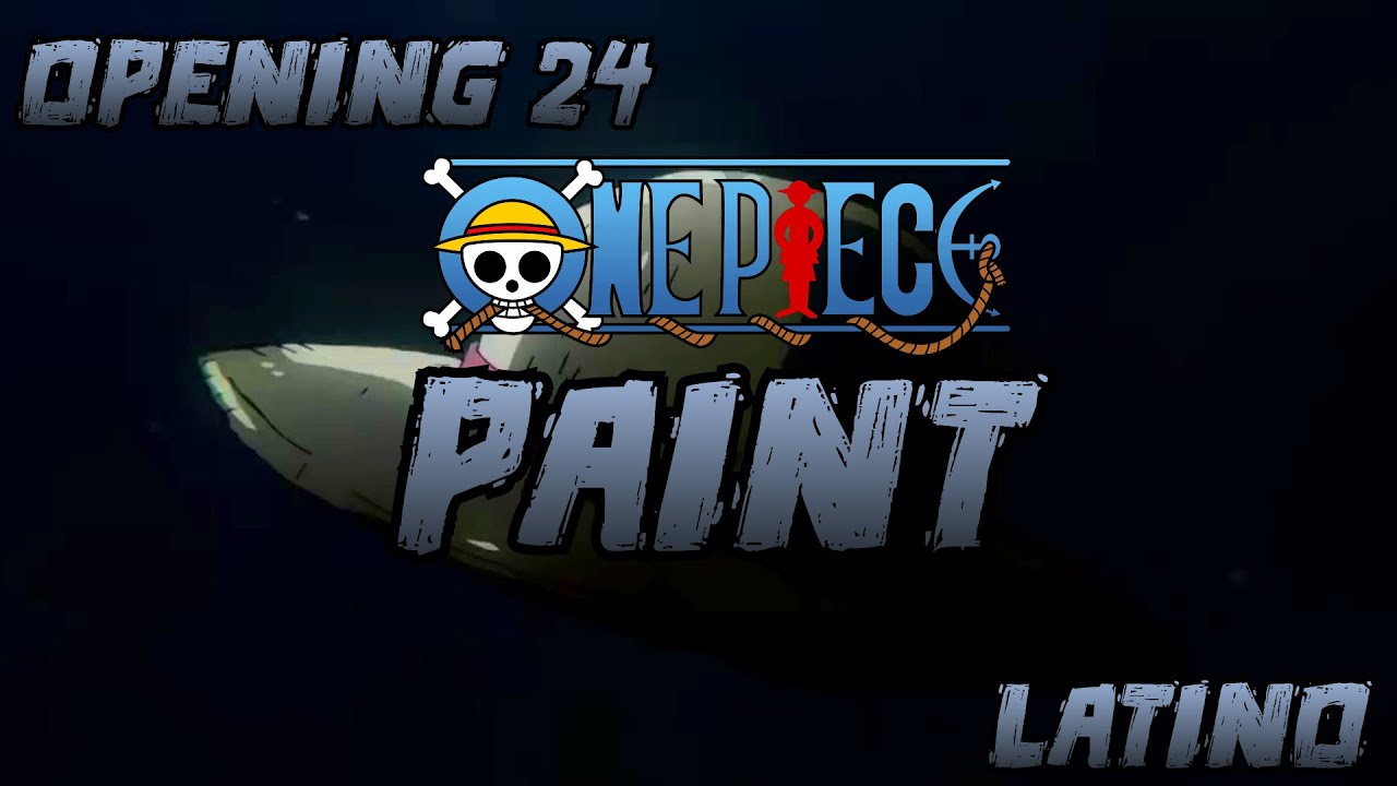 One Piece Opening 24 [PAINT]  Cover Español Latino
