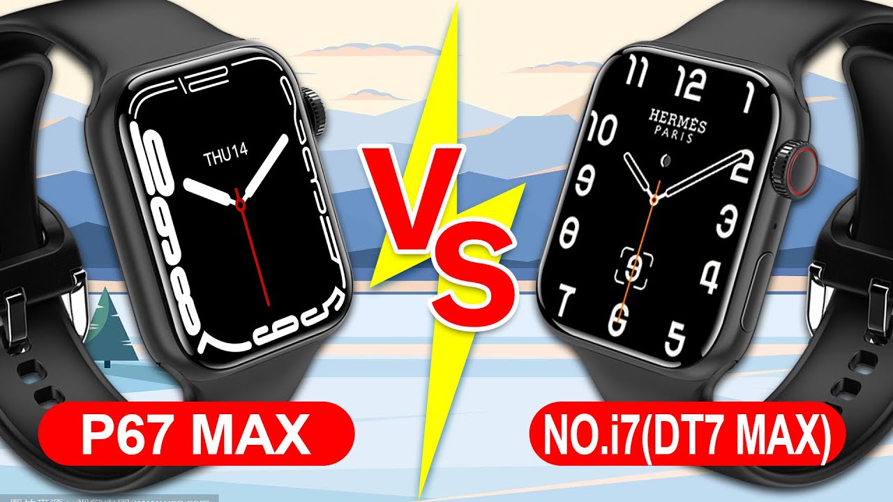 Comparision:Finow DT7 Max vs P67 Max Smartwatch - Which's Better Watch Series 7 Copy?IWO WATCH Model