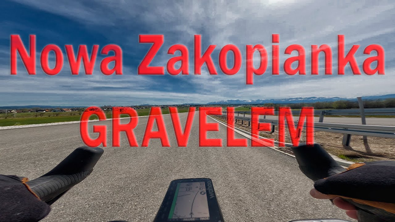 Nowa Zakopianka - Gravelem