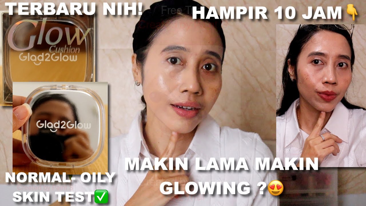 GLAD2GLOW PERFECT COVER GLOW CUSHION REVIEW +TEST HAMPIR 10 JAM DI NORMAL - OILY SKIN|Maria Soelisty