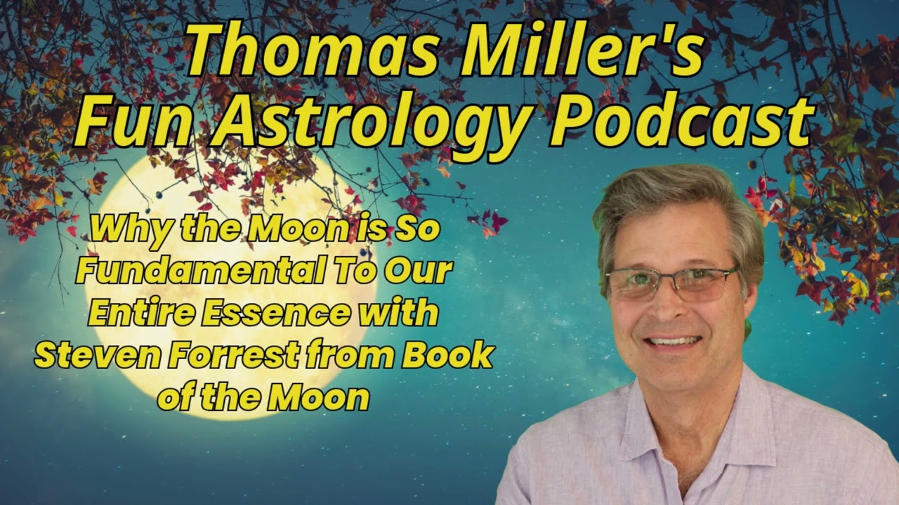 Why the Moon is So Fundamental To Our Entire Essence with Steven Forrest from Book of the Moon