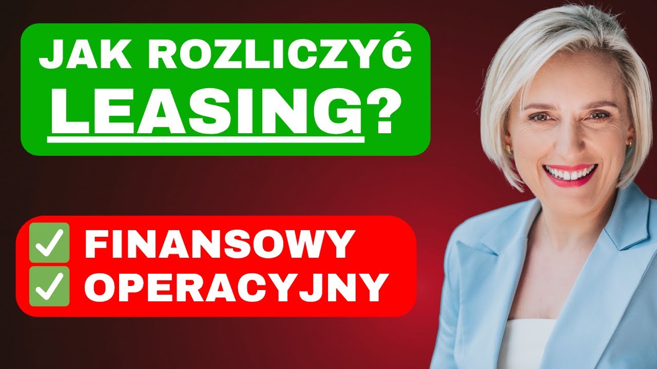 Leasing finansowy czy operacyjny? Jak to rozliczyć? UoR, CIT