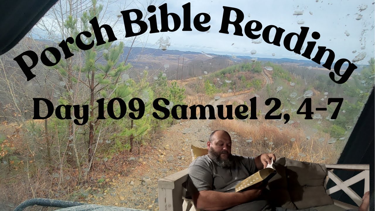 Day 109 Bible Reading / Samuel 2, 4-7
