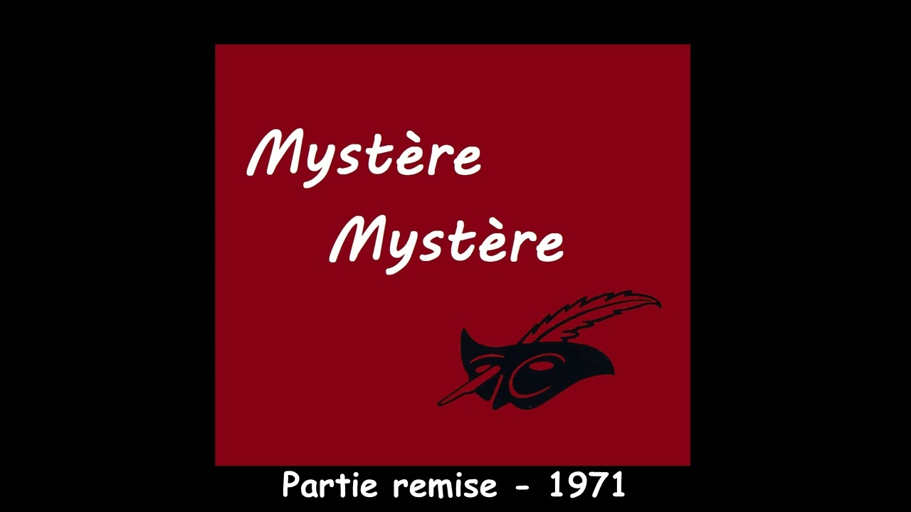 Partie remise - Mystère mystère