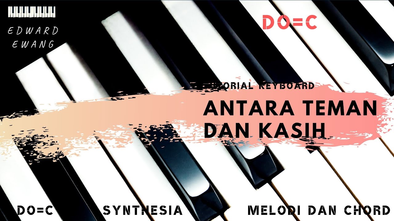 Tutorial Keyboard ANTARA TEMAN DAN KASIH (Melodi dan Akor Do=C)