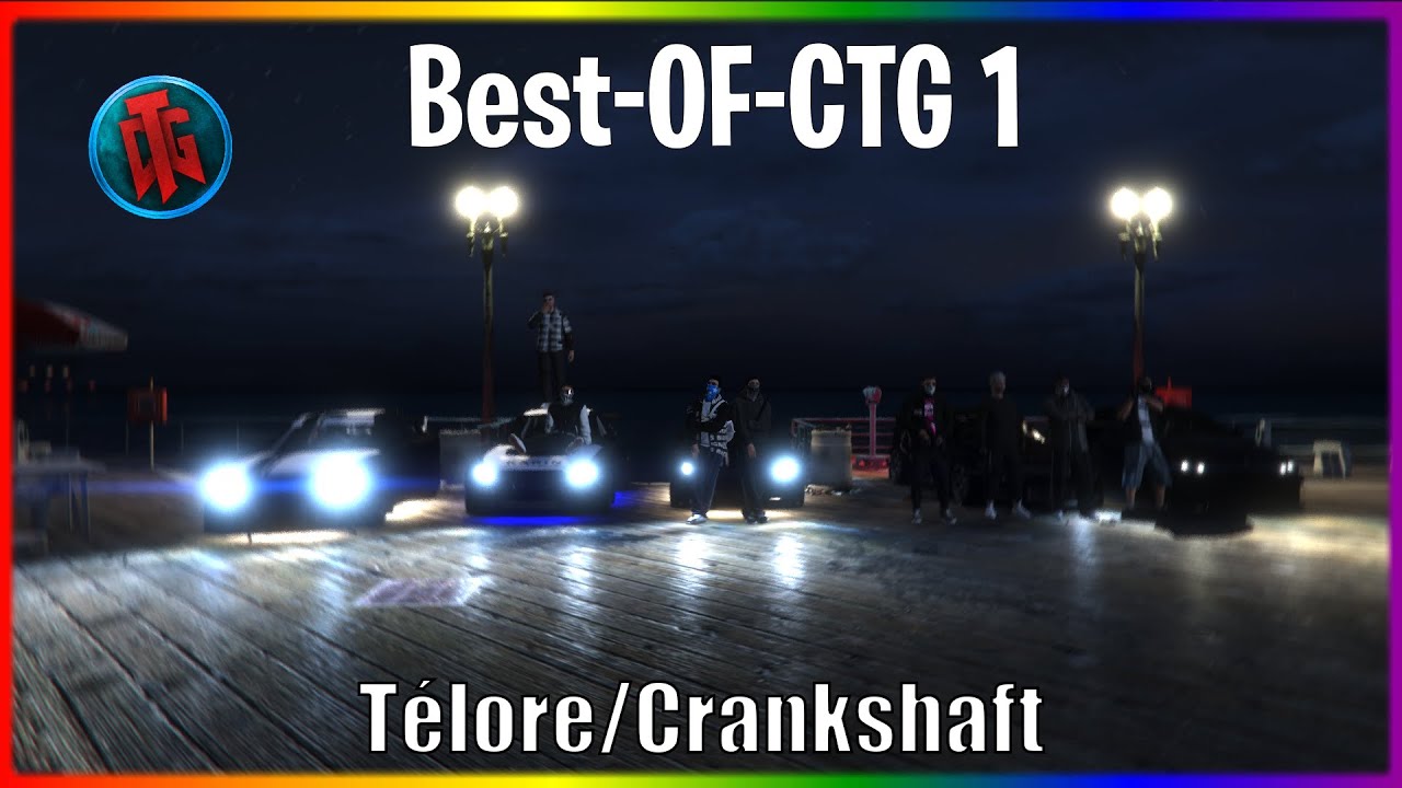 Best-of-CTG 1 | Télore/Crankshaft [CTG GTA RP]