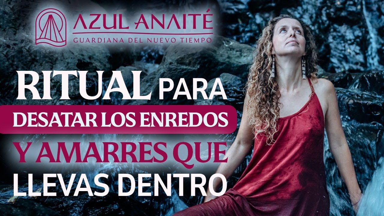 Desata los Nudos, Enredos y Amarres que Llevas Dentro.