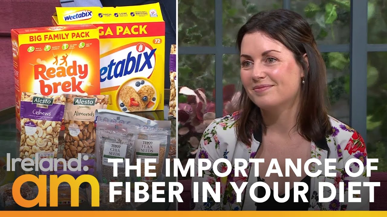 Fiber maxxing: Dietitian explains why Irish people should be adding more fiber in their daily intake