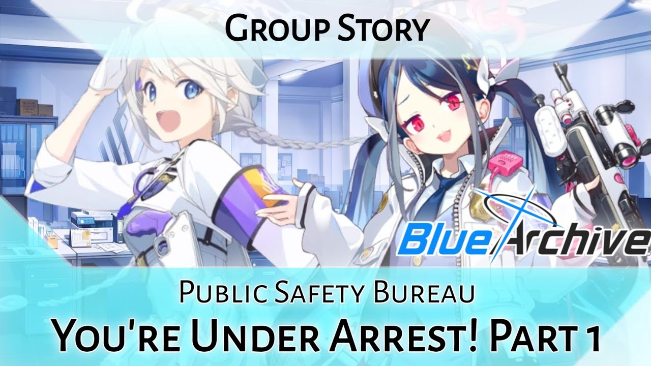 Public Safety Bureau Group Story: You're Under Arrest! Part 1 (Blue Archive)