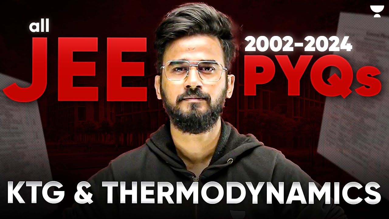 All JEE Main KTG & THERMODYNAMICS PYQs (2002-2024) | Complete Problem Analysis & Solutions