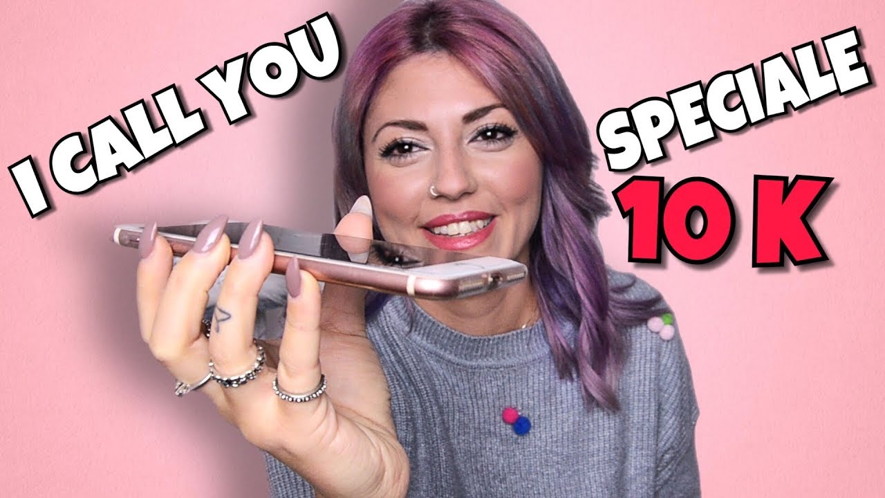 I CALL YOU | Speciale 10K | ChiaraMonteleone