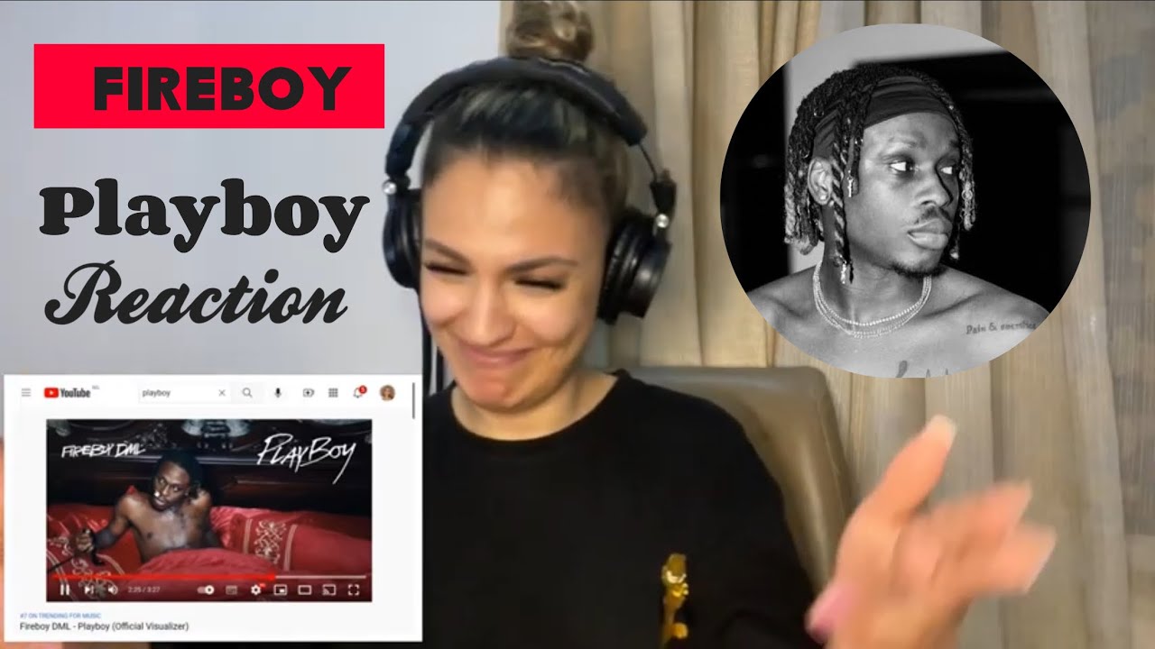 Fireboy DML - Playboy | MUSIC REACTION