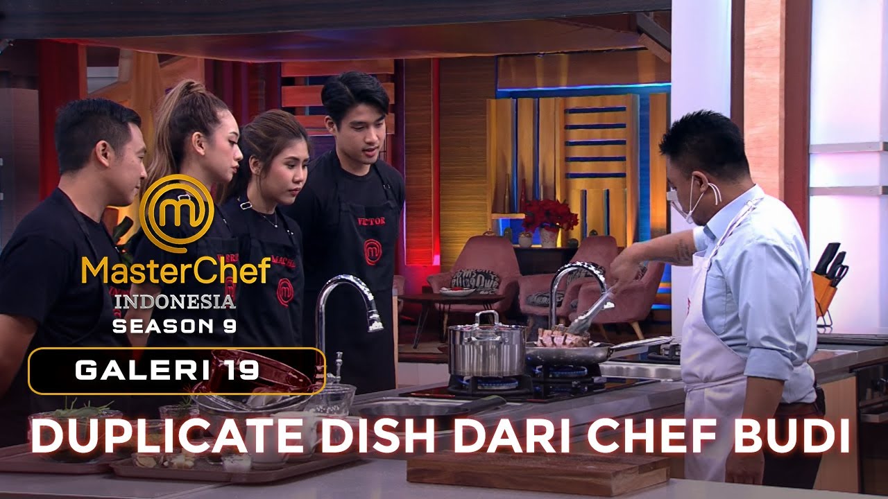 DUPLICATE DISH DARI CHEF BUDI | GALERI 19 | MASTERCHEF INDONESIA