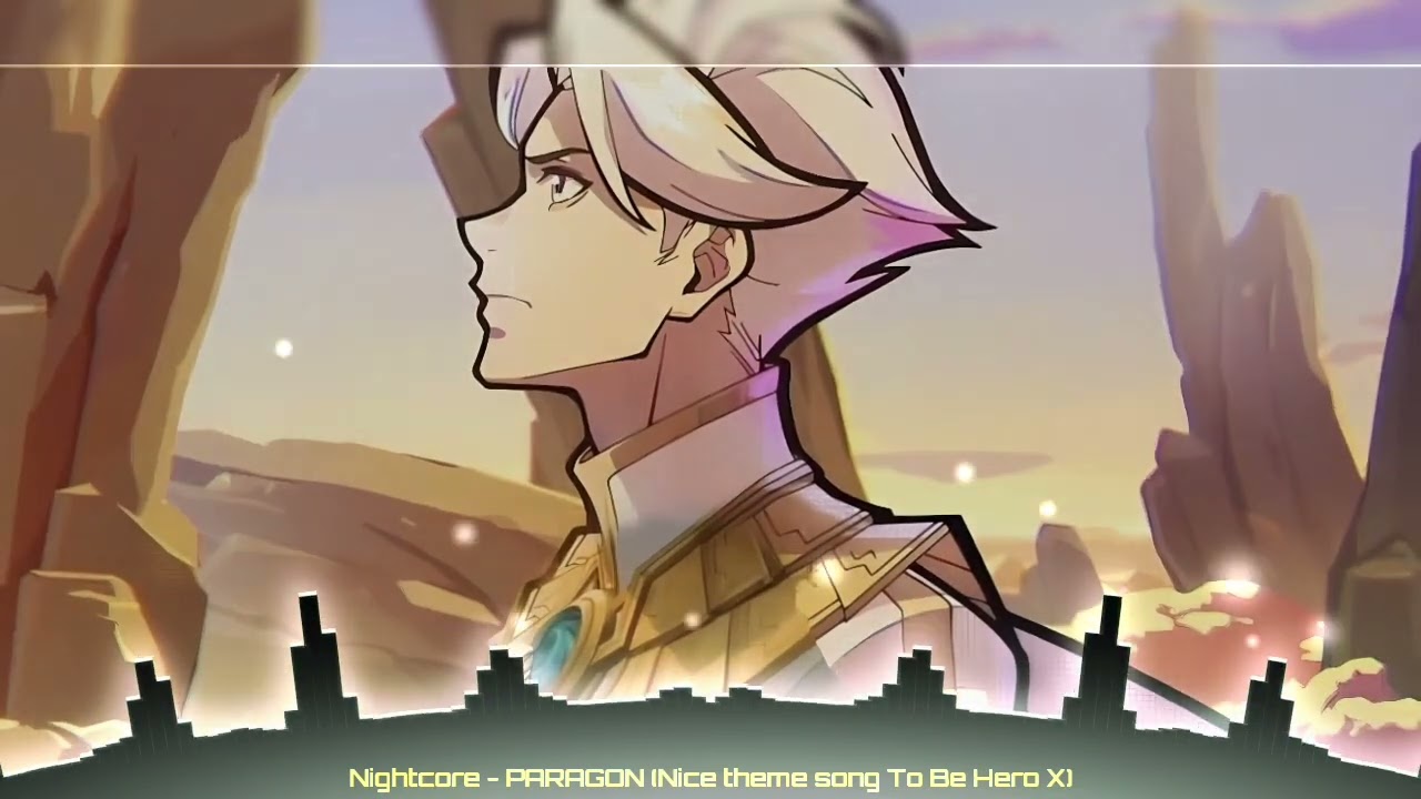 Nightcore - PARAGON 🌟🔥 | Nice’s Cosmic Power Unleashed ⚡ | To Be Hero X | by l SINON l